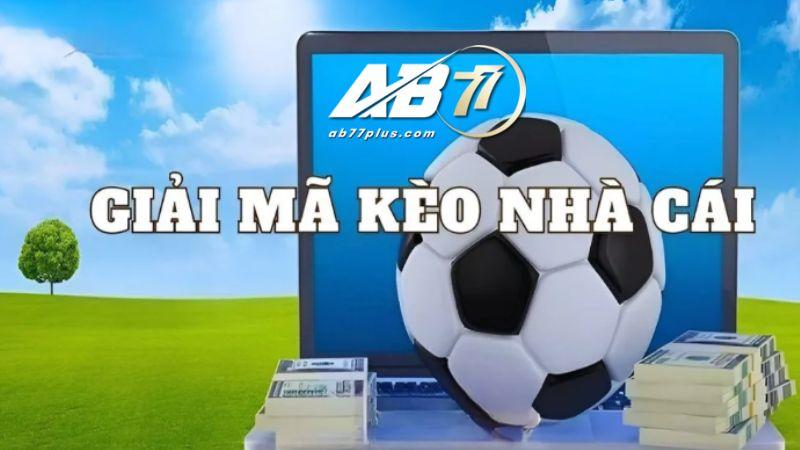 Giải mã kèo nhà cái cho tân thủ ở AB77