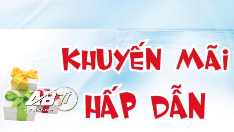 Khuyến mãi AB77 phát hành liên tục cho hội viên đăng ký