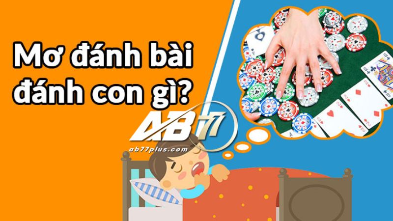 Mơ đánh bài gắn với con số nào