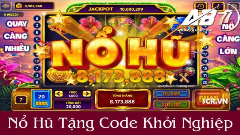 Game nổ hũ tặng tiền khởi nghiệp: Làm giàu từ 50K với AB77